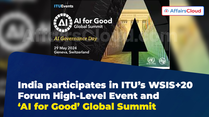 India participates in ITU’s WSIS+20 Forum High-Level Event and ‘AI for Good’ Global Summit