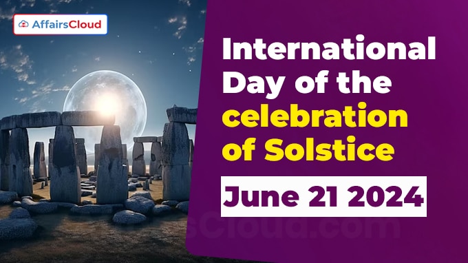 International Day of the celebration of Solstice - June 21 2024