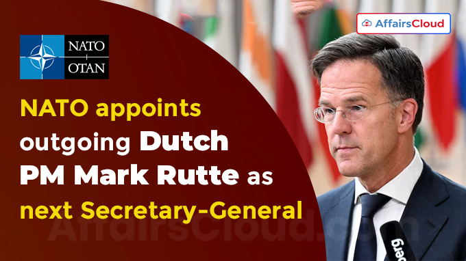 NATO appoints outgoing Dutch PM Mark Rutte as next secretary-general