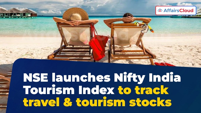 NSE launches Nifty India Tourism Index to track travel & tourism stocks