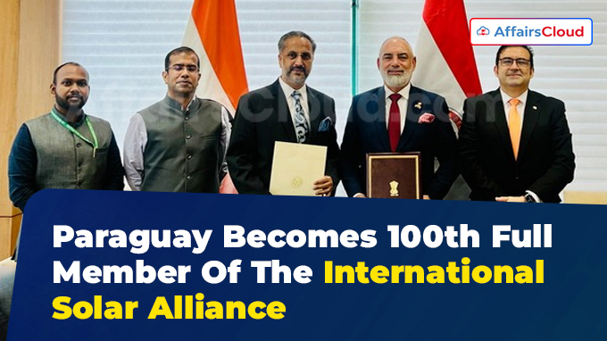 Paraguay Becomes 100th Full Member Of The International Solar Alliance