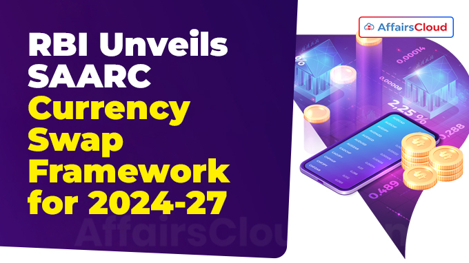 RBI Unveils SAARC Currency Swap Framework for 2024-27
