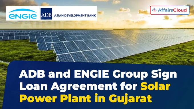 ADB and ENGIE Group Sign Loan Agreement for Solar Power Plant in Gujarat (1)