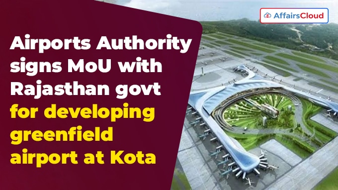 Airports Authority signs MoU with Rajasthan govt for developing greenfield airport at Kota