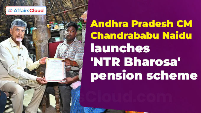 Andhra Pradesh CM Chandrababu Naidu launches 'NTR Bharosa' pension scheme
