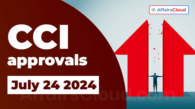 CCI approvals on July 24 2024