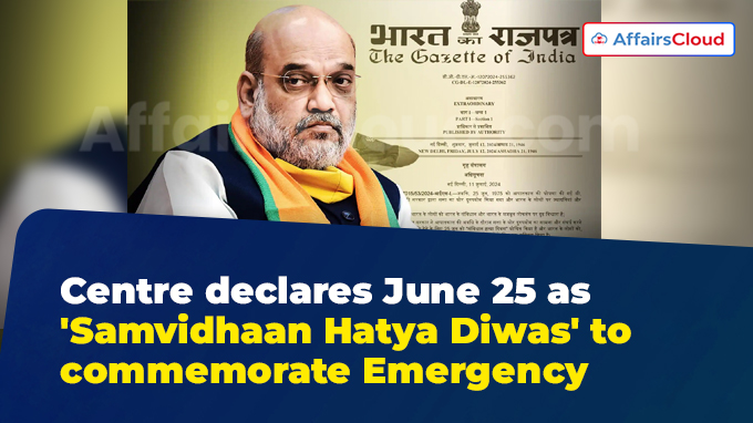 Centre declares June 25 as 'Samvidhaan Hatya Diwas' to commemorate Emergency