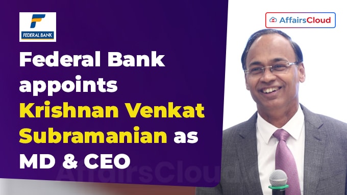 Federal Bank names Krishnan Venkat Subramanian as new MD, CEO