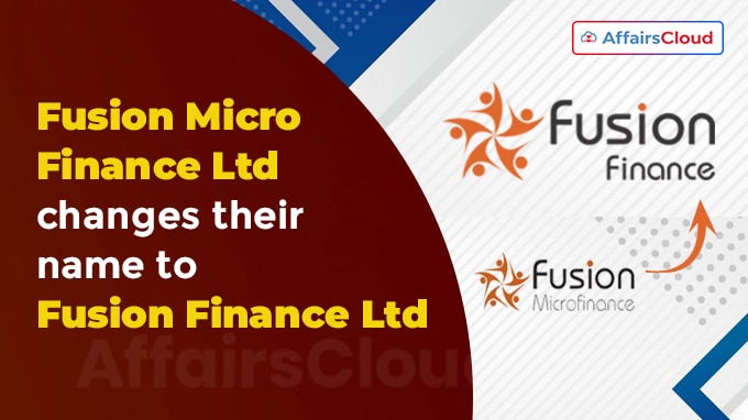 Fusion Micro Finance Ltd Changes Their Name to Fusion Finance Ltd