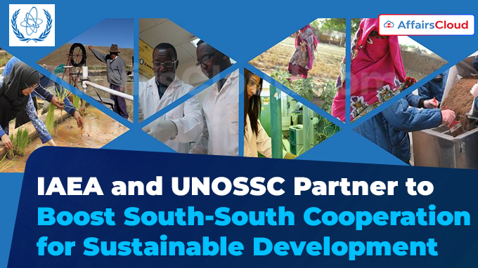 IAEA and UNOSSC Partner to Boost South-South Cooperation for Sustainable Development