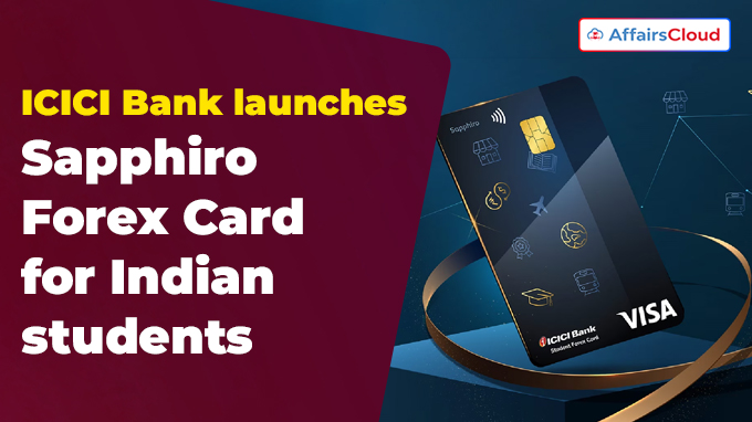 ICICI Bank launches Sapphiro Forex Card for Indian students