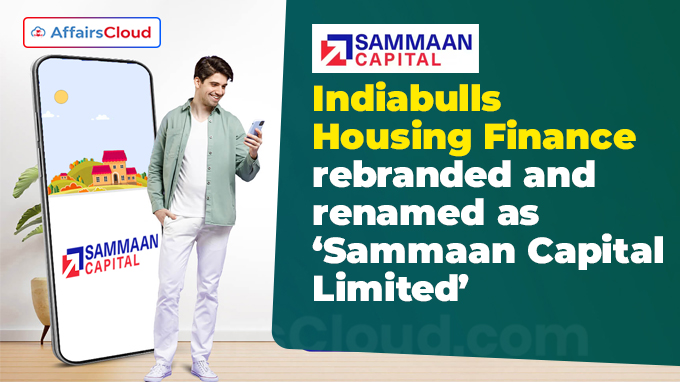 Indiabulls Housing Finance rebranded and renamed as ‘Sammaan Capital Limited’