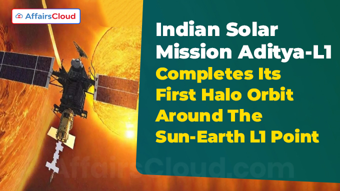 Indian Solar Mission Aditya-L1 Completes Its First Halo Orbit Around The Sun-Earth L1 Point
