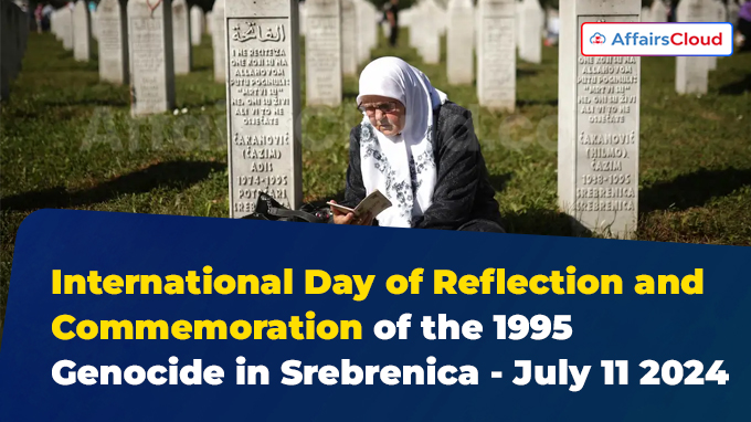 International Day of Reflection and Commemoration of the 1995 Genocide in Srebrenica - July 11 2024