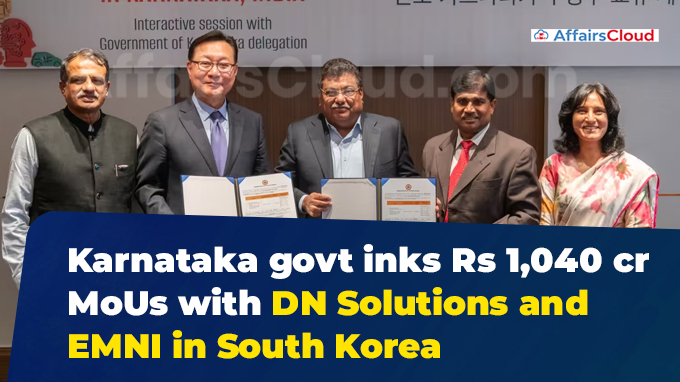 Karnataka govt inks Rs 1,040 cr MoUs with DN Solutions and EMNI in South Korea