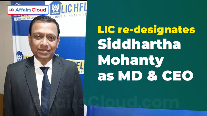 LIC re-designates Siddhartha Mohanty as CEO and Managing Director
