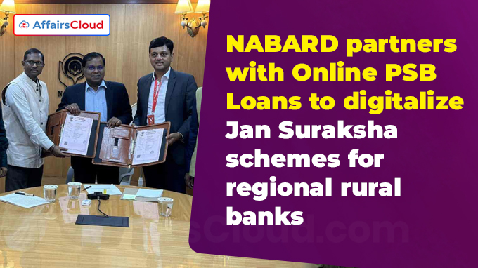 NABARD partners with Online PSB Loans to digitalize Jan Suraksha schemes for regional rural banks