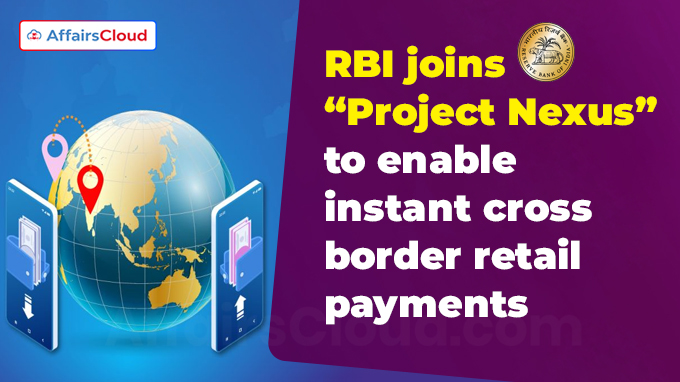RBI joins “Project Nexus” to enable instant cross-border retail payments