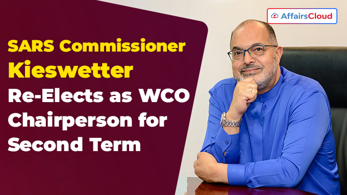 SARS Commissioner Kieswetter Re-Elects as WCO Chairperson for Second Term