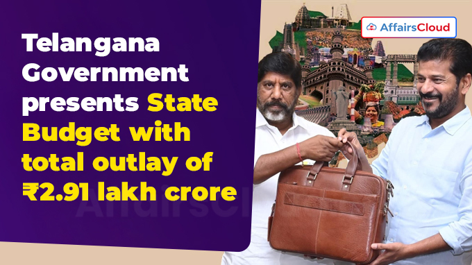 Telangana Government presents State Budget with total outlay of ₹2.91 lakh crore