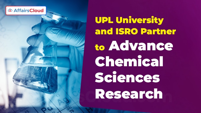 UPL University and ISRO Partner to Advance Chemical Sciences Research