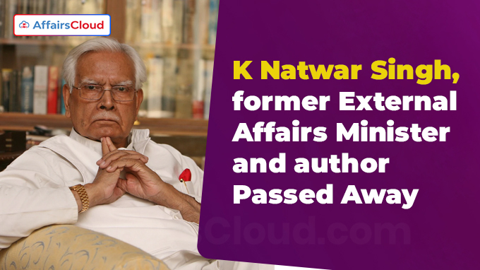 K Natwar Singh, former External Affairs Minister and author of ‘One Life is Not Enough’, dies at 93