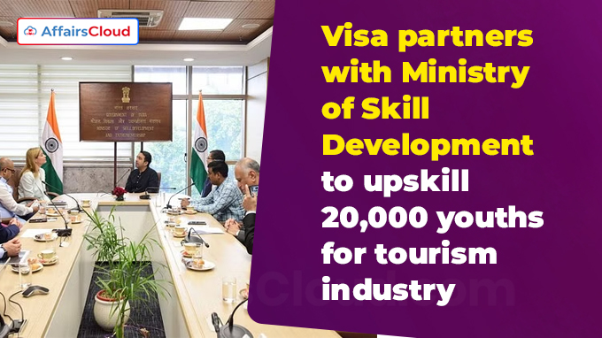 Visa partners with Ministry of Skill Development to upskill 20,000 youths for tourism industry