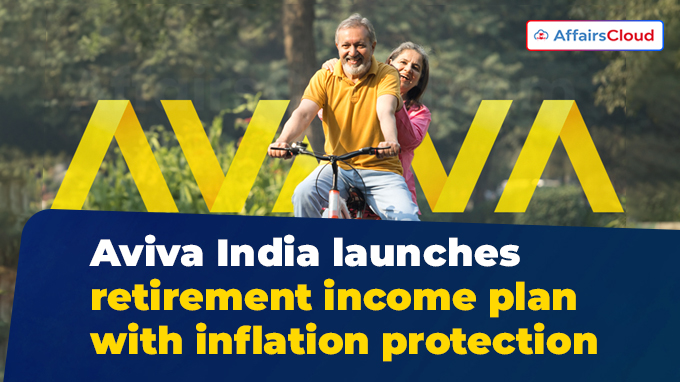 Aviva India launches retirement income plan with inflation protection