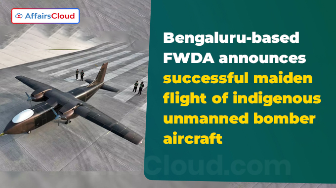 Bengaluru-based FWDA announces successful maiden flight of indigenous unmanned bomber aircraft