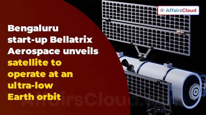 Bengaluru start-up Bellatrix Aerospace unveils satellite to operate at an ultra-low Earth orbit
