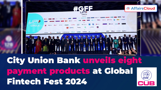 City Union Bank unveils eight payment products at Global Fintech Fest 2024