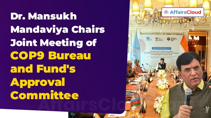 Dr. Mansukh Mandaviya Chairs Joint Meeting of COP9 Bureau and Fund's Approval Committee