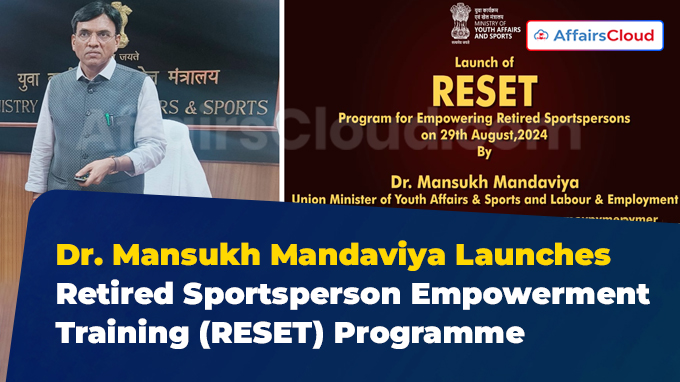 Dr. Mansukh Mandaviya Launches Retired Sportsperson Empowerment Training (RESET) Programme