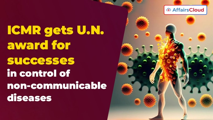 ICMR gets U.N. award for successes in control of non-communicable diseases