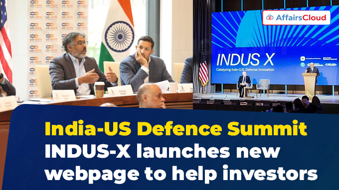 India-US Defence Summit INDUS-X launches new webpage to help investors