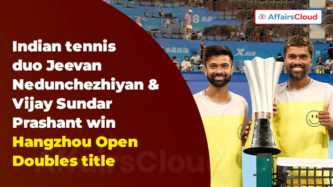 Indian tennis duo Jeevan Nedunchezhiyan & Vijay Sundar Prashant win Hangzhou Open Doubles title
