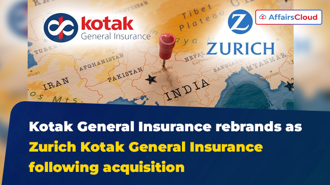 Kotak General Insurance rebrands as Zurich Kotak General Insurance following acquisition
