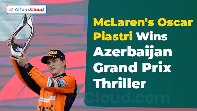 McLaren's Oscar Piastri Wins Azerbaijan Grand Prix Thriller