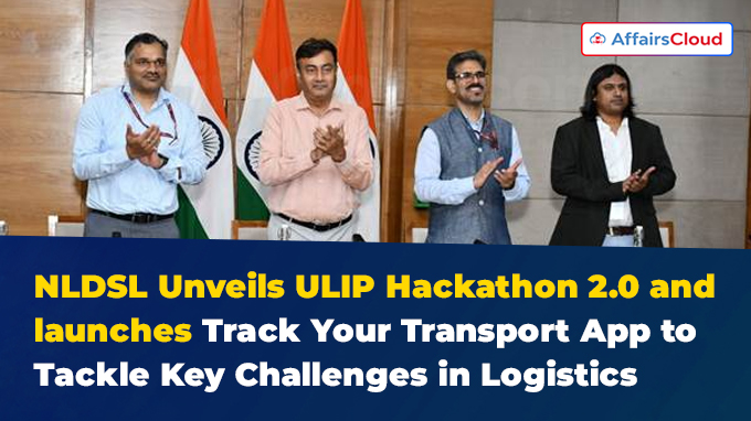 NLDSL Unveils ULIP Hackathon 2.0 and launches Track Your Transport App to Tackle Key Challenges in Logistics
