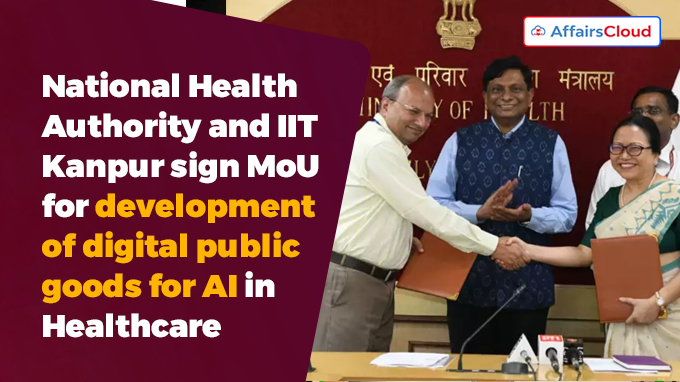 National Health Authority and IIT Kanpur sign MoU for development of digital public goods for AI in Healthcare