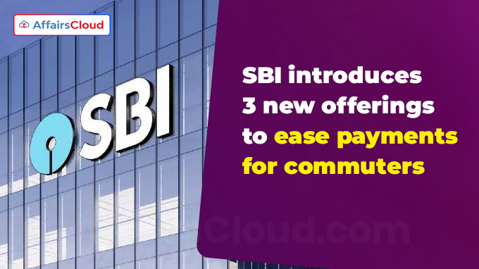 SBI introduces 3 new offerings to ease payments for commuters