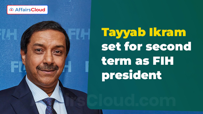 Tayyab Ikram set for second term as FIH president