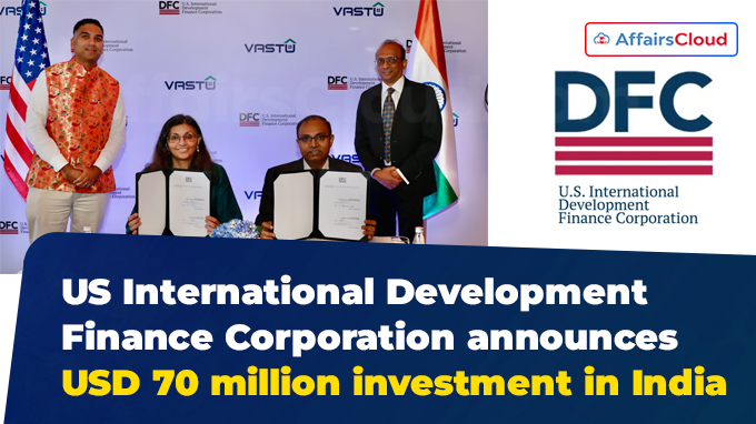 US International Development Finance Corporation announces USD 70 million investment in India