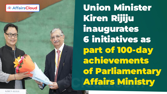 Union Minister Kiren Rijiju inaugurates 6 initiatives as part of 100-day achievements of Parliamentary Affairs Ministry