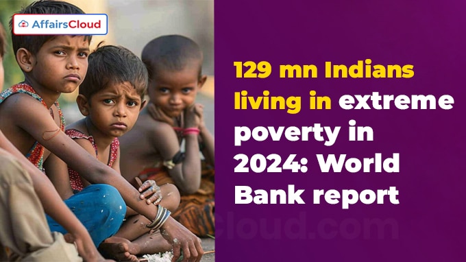 129 mn Indians living in extreme poverty in 2024 World Bank report