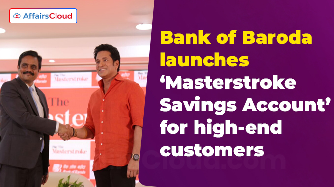 Bank of Baroda launches ‘Masterstroke Savings Account’ for high-end customers