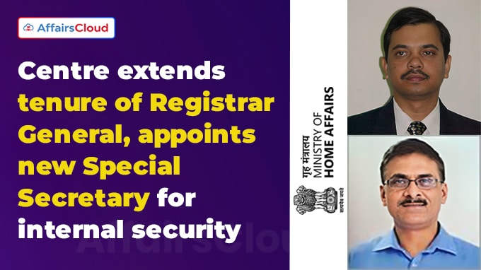 Centre extends tenure of Registrar General, appoints new Special Secretary