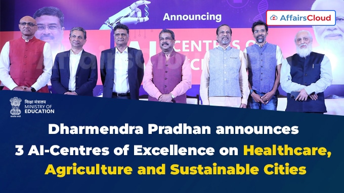 Dharmendra Pradhan announces 3 Centres of Excellence in AI