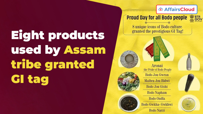 Eight products used by Assam tribe granted GI tag