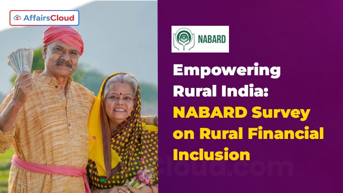 Empowering Rural India NABARD Survey on Rural Financial Inclusion